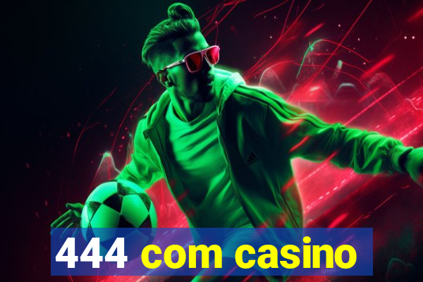 444 com casino